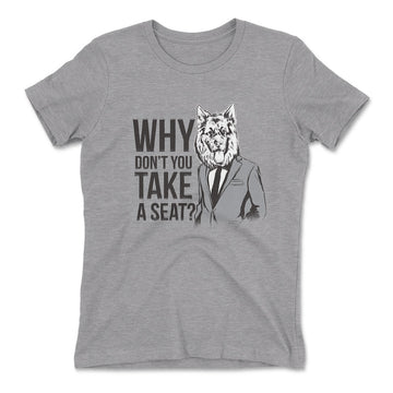 Why Dont You Take A Seat Womens T-Shirt in Heather Grey color